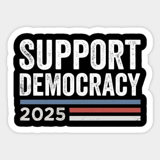 Support - Democracy – True Patriot - Protest - Preserve - Freedom Sticker